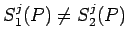 $S_1^j(P) \neq S_2^j(P)$