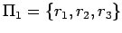 $\Pi_1=\{r_1,r_2,r_3\}$